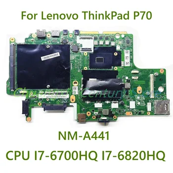 Lenovo ThinkPad için P70 laptop anakart NM-A441 İle I7-6700HQ I7-6820HQ %100 % Test Tam Çalışma
